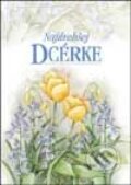 Kniha: Najdrahšej dcérke (Elen Exleyová). Slovart, 2002