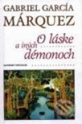 O láske a iných démonoch - Gabriel García Márquez, Slovenský spisovateľ, 2002