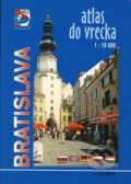 Bratislava - atlas do vrecka - Kolektív autorov, VKÚ Harmanec, 2001