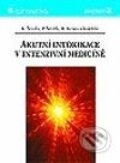 Akutní intoxikace v intenzivní medicíně - Kamil Ševela, Pavel Ševčík, Roman Kraus, Grada, 2002
