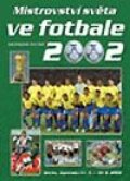 MS 2002 ve fotbale - Korea, Japonsko - Petr Wolf, Kamil Popelář, Computer Press, 2002