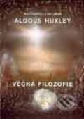 Věčná filosofie - Aldous Huxley, 2002