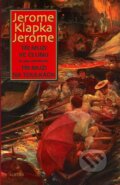 Tři muži ve člunu (o psu...) - Jerome Klapka Jerome, Nakladatelství Aurora, 2007