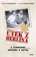 Kniha: Útěk z Berlína (Margot Friedlanderová a Malin Schwerdtfegerová), 2011