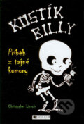 Kniha: Kostík Billy – Příběh z tajné komory (Christopher Lincoln). Nakladatelství Fragment, 2011