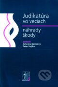 Kniha: Judikatúra vo veciach náhrady škody (Katarína Nemcová a Peter Vojtko). Wolters Kluwer (Iura Edition), 2011