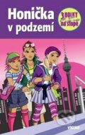 Kniha: Honička v podzemí (Mira Sol). Víkend, 2011