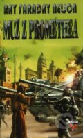 Kniha: Muž z Prométhea (Ray Faraday Nelson). Classic, 2009