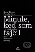 Minule, keď som (výnimočne) fajčil - Pero Le Kvet, Remi Kloos, Miloš Prekop - AND, 2010