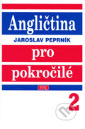 Angličtina pro pokročilé 2 - Jaroslav Peprník, Fortuna, 2006