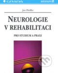 Neurologie v rehabilitaci - Jan Pfeiffer, Grada, 2006