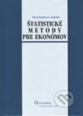 Štatistické metódy pre ekonómov - Viera Pacáková a kolektív, Wolters Kluwer (Iura Edition), 2009