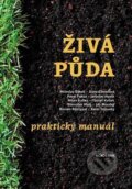 Živá půda - praktický manuál - Miloslav Šimek, Academia, 2021