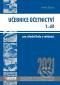 Kniha: Účetnictví I. díl 2021 - Učebnice (Pavel Štohl). Štohl - Vzdělávací středisko Znojmo, 2021