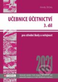 Účetnictví III. díl 2021 - Učebnice - Pavel Štohl, Štohl - Vzdělávací středisko Znojmo, 2021