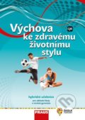 Výchova ke zdravému životnímu stylu - Hybridní učebnice / nová generace - Dagmar Havlíková, František Rozum, Lenka Šulová, Milada Krejčí, Fraus, 2021