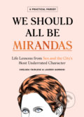 We Should All Be Mirandas - Chelsea Fairless, Lauren Garroni, 2019