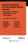 Collective Bargaining for Self-Employed Workers in Europe - Bernd Waas, Christina Hießl, Wolters Kluwer, 2021