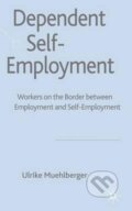 Kniha: Dependent Self-Employment (Ulrike Muehlberger). Palgrave, 2007