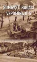 Kniha: Šumavští rodáci vzpomínají 5 (Víkend). Víkend, 2021