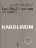 Španělská literatura 20. století - Josef Forbelský, Univerzita Karlova v Praze, 1999