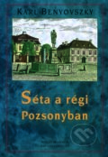 Séta a régi Pozsonyban - Karl Benyovszky, Marenčin PT