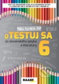 Kniha: oTESTUJ SA zo slovenského jazyka a literatúry 6 (Katarína Hincová). Raabe, 2021