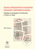 Soupis středověkých rukopisů Knihovny Národního muzea - Michal Dragoun, Scriptorium, 2011