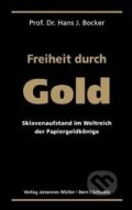 Freiheit durch Gold - Hans J. Bocker