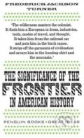 The Significance of the Frontier in American History - Frederick Turner, Penguin Books, 2008