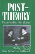 Post-Theory - David Bordwell, University of Wisconsin Press