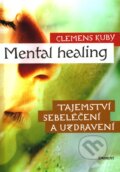 Kniha: Mental Healing (Clemens Kuby), 2011 Kniha: Mental Healing (Clemens Kuby), 2011