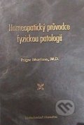 Homeopatický průvodce fyzickou patologií - Roger Morrison, 2011