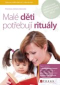 Kniha: Malé děti potřebují rituály (Catharina Salamander a Petra Kunze), 2011