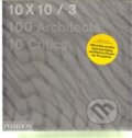 Kniha: 10 X 10 / 3 (Phaidon). Phaidon, 2013