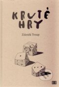 Kniha: Kruté hry (Zdeněk Troup). Tomáš Halama, 2011