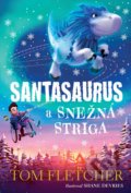 Santasaurus a Snežná striga - Tom Fletcher, 2021