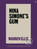 Nina Simone&#039;s Gum - Warren Ellis, Faber and Faber, 2021