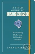 Kniha: A Field Guide to Larking (Lara Maiklem). Oxford University Press, 2021