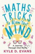 Maths Tricks to Blow Your Mind - Kyle D. Evans, Atlantic Books, 2021