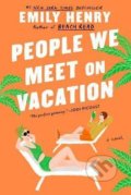 People We Meet on Vacation - Emily Henry, 2021