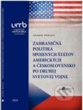 Zahraničná politika Spojených štátov amerických a Československo po druhej svetovej vojne - Juraj Kalický, Belianum, 2020