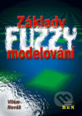 Základy fuzzy modelování - Vilém Novák, BEN - technická literatura, 2002