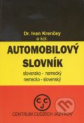 Automobilový slovník - slovensko-nemecký a nemecko-slovenský - Ivan Krenčey, CCJ-Fremdsprachenzentrum, 1996