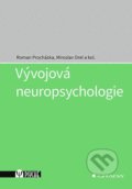 Vývojová neuropsychologie - Roman Procházka, Miroslav Orel, Grada, 2021
