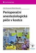Perioperační anesteziologická péče v kostce - Jitka Zemanová, Miluše Mezenská, 2021