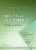 Nákladový controlling - Miroslav Tóth, Slavka Šagátová, Peter Štetka, Wolters Kluwer, 2021