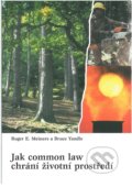 Jak common law chrání životní prostředí - Roger E. Meiners, Liberální institut, 2000
