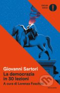 La democrazia in 30 lezioni - Giovanni Sartori, Mondadori, 2020
