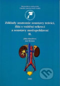 Základy anatomie soustavy trávicí, žláz s vnitřní sekrecí a soustavy močopohlavní II. - Jitka Hanzlová, 2006